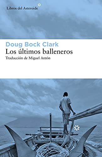 Los últimos balleneros (Paperback, 2021, Libros del Asteroide)