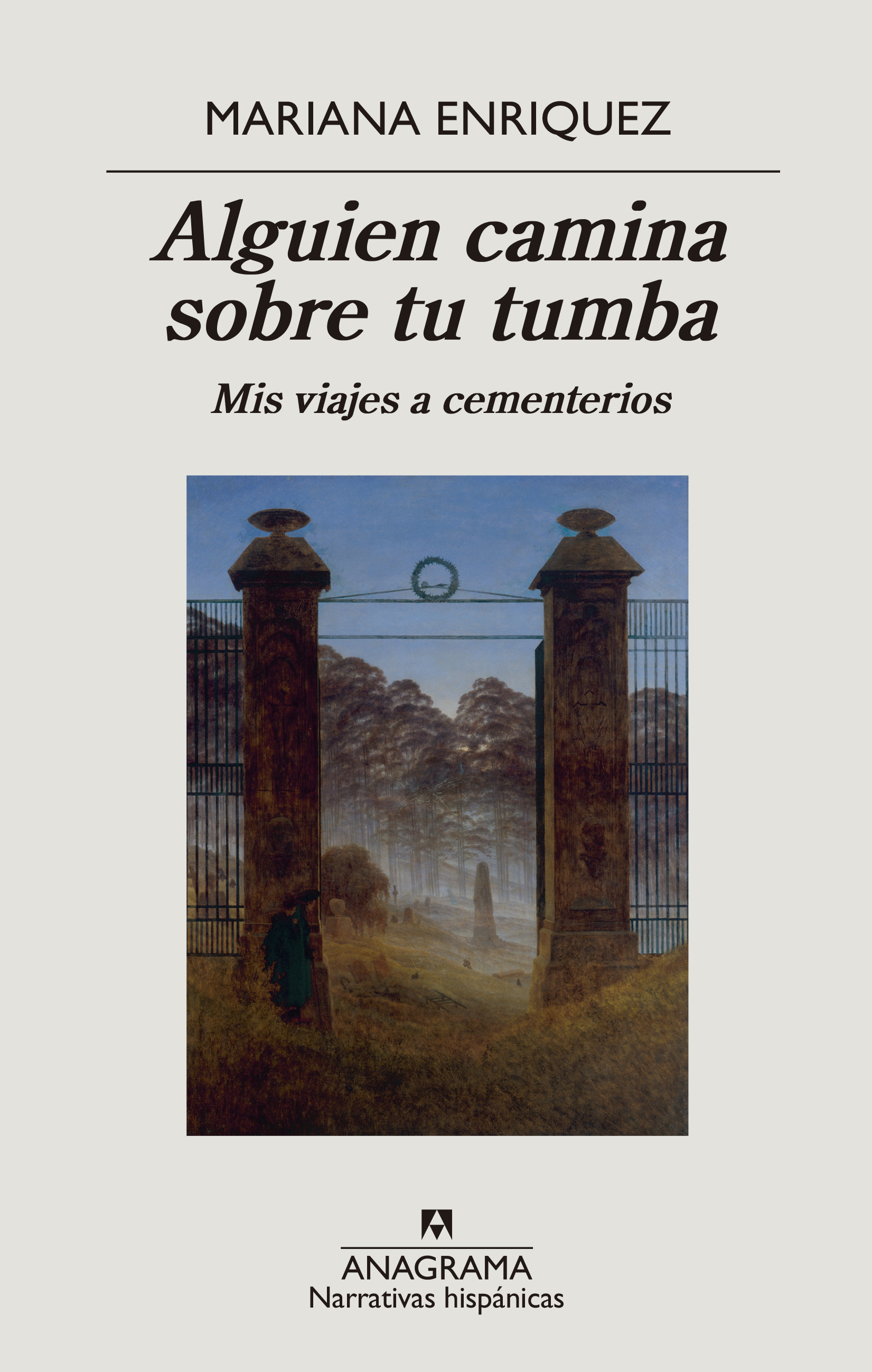 Mariana Enriquez: Alguien camina sobre tu tumba (Paperback, Gaztelania language, 2021, Anagrama)