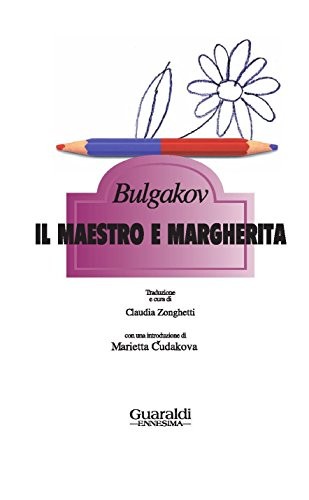 Михаилъ Аѳанасьевичъ Булгаковъ: Il maestro e Margherita (Italian language, 2010, Guaraldi)