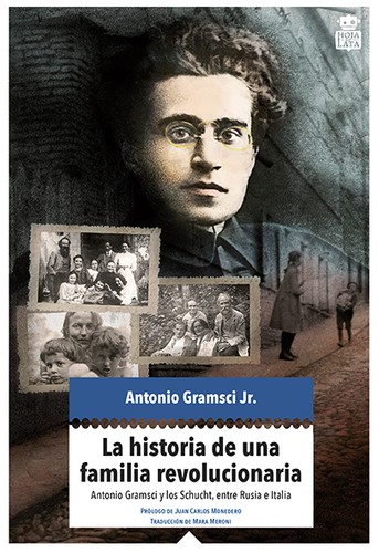 La historia de una familia revolucionaria : Antonio Gramsci y los Schucht, entre Rusia e Italia (2017, Hoja de Lata)