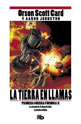 Orson Scott Card: La tierra en llamas/ Earth Afire (Paperback, 2015, B de Bolsillo, B de Bolsillo (Ediciones B), Ediciones B)