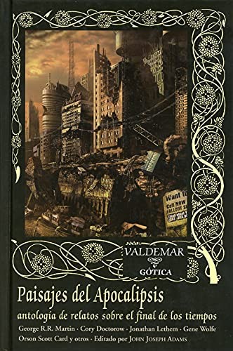 Cory Doctorow, George R.R. Martin, Marta Lila Murillo, VV. AA., John Joseph Adams: Paisajes del Apocalipsis (Hardcover, 2012, Valdemar)