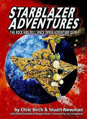 Chris Birch, David Donachie, Stuart Newman, Douglas Nicol, Ian Livingstone: Starblazer Adventures (Hardcover, 2010, Cubicle 7 Entertainment)