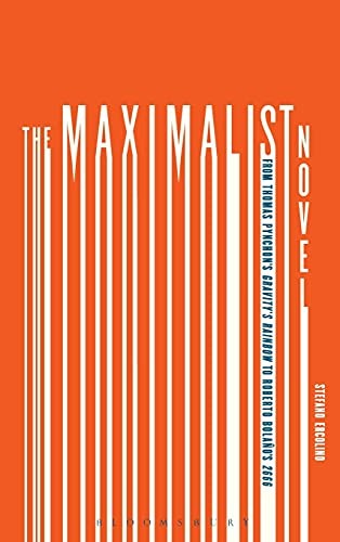 Stefano Ercolino: Maximalist Novel (2014, Bloomsbury Publishing Plc, Bloomsbury Academic, Bloomsbury USA Academic)