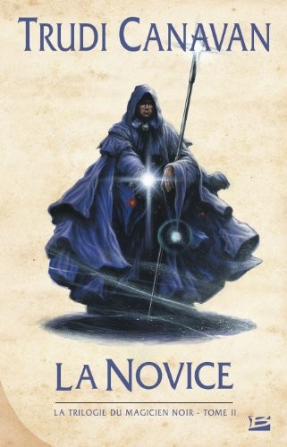 Trudi Canavan: "la trilogie du magicien noir t.2 ; la novice" (Paperback, 2008, BRAGELONNE, Bragelonne)