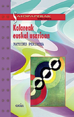 Patziku Perurena: Koloreak euskal usarioan (Paperback, Euskara language, 1992, Erein)