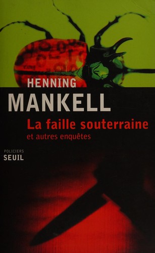 La faille souterraine (French language, 2012, Éd. du Seuil)