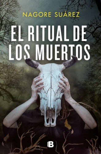 Nagore Suarez: El ritual de los muertos (2021, Ediciones B)