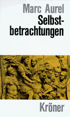 Selbstbetrachtungen. (Hardcover, German language, 2001, Kröner)