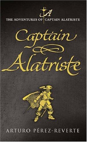 Captain Alatriste (Hardcover, 2005, Weidenfeld & Nicholson)