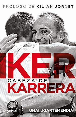 Unai Ugartemendia Zubeldia, Iker Karrera Aranburu: Iker Karrera (Paperback, Ediciones Desnivel, S. L)