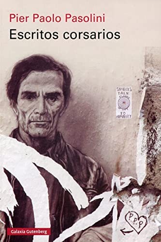 Pier Paolo Pasolini, David Paradela López: Escritos corsarios (Paperback, GALAXIA, Galaxia Gutenberg, S.L.)