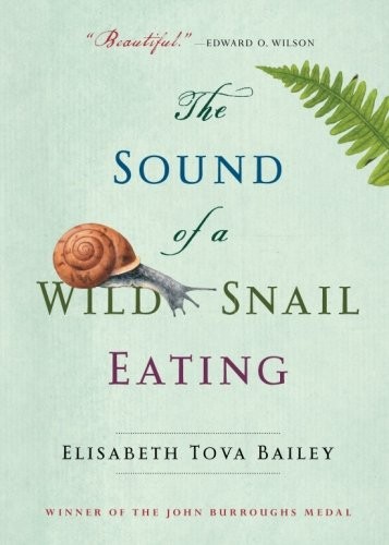 Elisabeth Tova Bailey: The Sound of a Wild Snail Eating (Paperback, 2016, Algonquin Books, Algonquin Books of Chapel Hill)