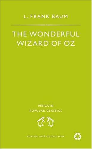 L. Frank Baum: The Wonderful Wizard of Oz (Oz, #1)