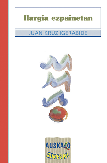 Juan Kruz Igerabide, Luis Emaldi: Ilargia ezpainetan (Euskara language, 2006, Erein)