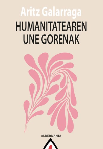 Humanitatearen une gorenak (Paperback, Euskara language, 2022, Alberdania)