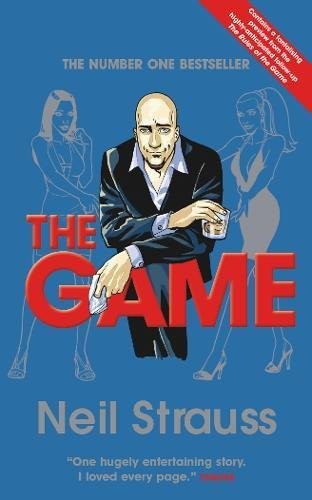 The Game: Penetrating The Secret Society Of Pickup Artists (2007, Regan Books)