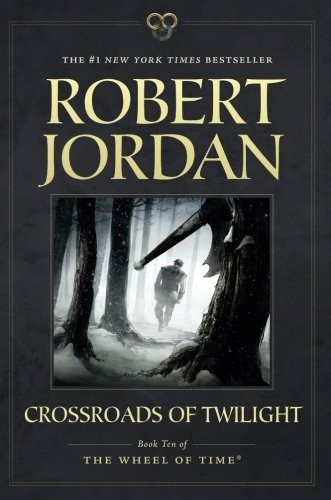 Robert Jordan: Crossroads of Twilight: Book Ten of 'The Wheel of Time' (2014, Tor Books)