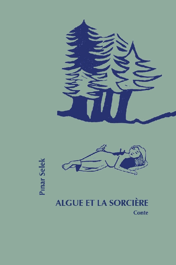 Pınar Selek, Elvire Reboulet, Lucie Lavoisier, Maud Leroy: Algue et la sorcière (Paperback, français language, Éditions des lisières)