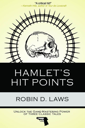 Robin D. Laws: Hamlet's Hit Points (Paperback, 2010, Gameplaywright)