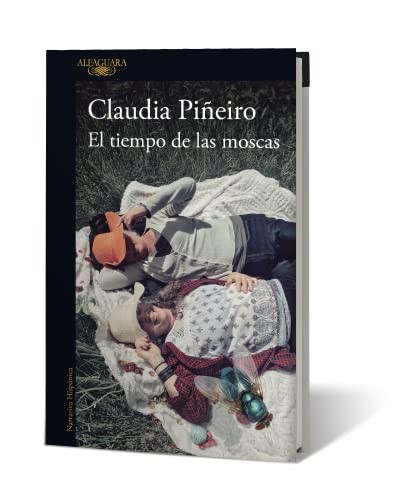 Claudia Piñeiro: Tiempo de Las Moscas (Spanish language, 2023, Penguin Random House Grupo Editorial, Alfaguara)