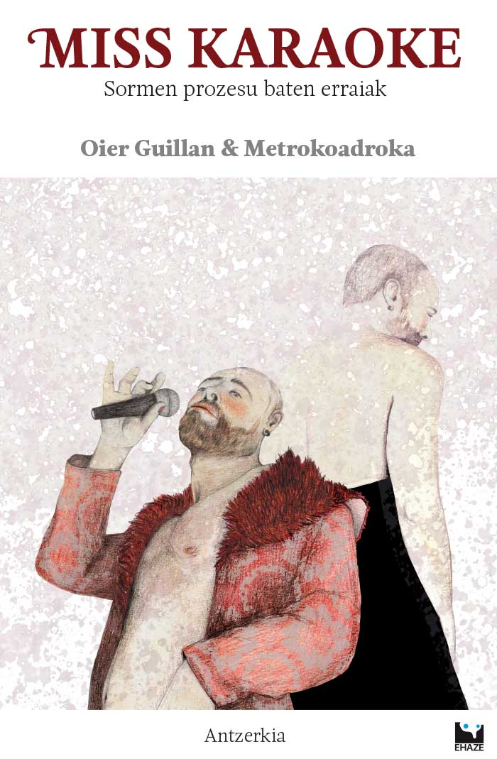 Oier Guillan, Metrokoadroka: Miss Karaoke : sormen prozesu baten erraiak (Euskara language, EHAZE)