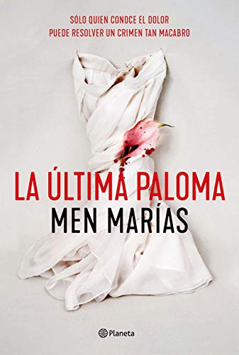 Men Marías: La última paloma (Hardcover, 2021, Editorial Planeta)