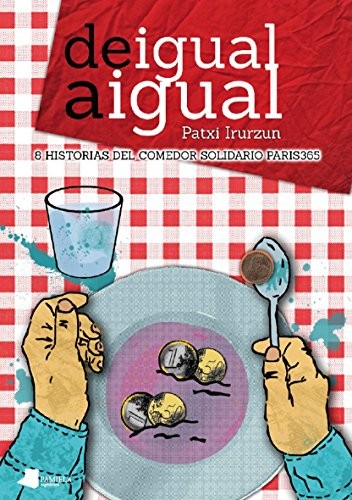 Patxi Irurzun Ilundáin: De igual a igual (Paperback, 2017, Pamiela argitaletxea)