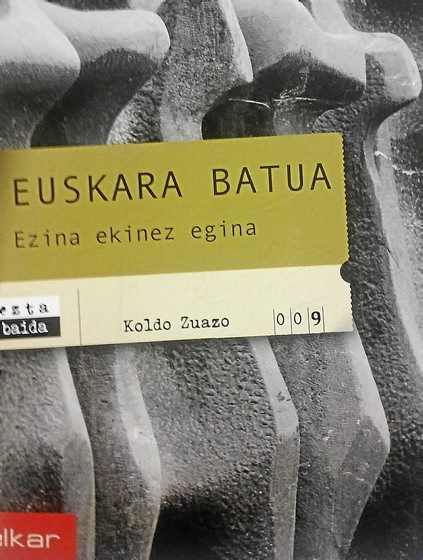 Euskara batua: ezina ekinez egina (Basque language, 2005, Elkar)