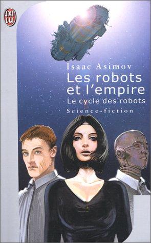 Isaac Asimov: Les robots et l'empire (Paperback, 2001, J'ai lu)