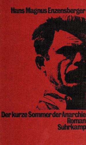 Hans Magnus Enzensberger: Der kurze Sommer der Anarchie (German language, 1972, Suhrkamp Verlag)