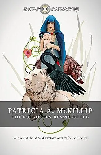 Patricia A. McKillip, Pilar Caballero, Almudena Martínez, Rebeca Cardeñoso, Maria Matos, Isabel Clúa, Patricia A. McKillip (duplicate): The forgotten beasts of Eld (2015)