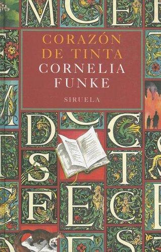 Rosa Pilar Blanco, Cornelia Funke: Corazón de tinta (Hardcover, Spanish language, Siruela)
