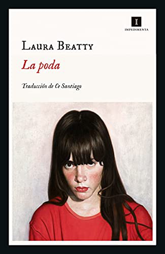 Ce Santiago, Laura Beatty: La poda (Paperback, 2021, Impedimenta)