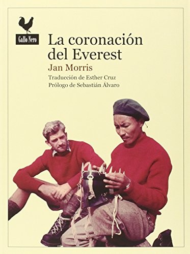 Jan Morris, Esther Cruz, Sebastián Álvaro: La coronación del Everest (Paperback, 2015, Gallo Nero Ediciones)