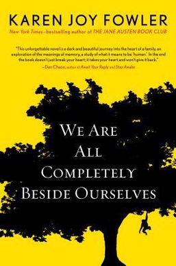 Karen Joy Fowler: We Are All Completely Beside Ourselves (2014, Serpent's Tail Limited)