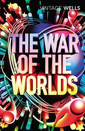 H. G. Wells: The War of the Worlds (Vintage Classics) (Paperback, 2017, Random House UK)