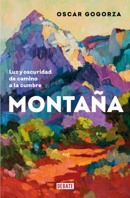 Oscar Gogorza: Montaña (Paperback, Gaztelania language, 2025, Debate)