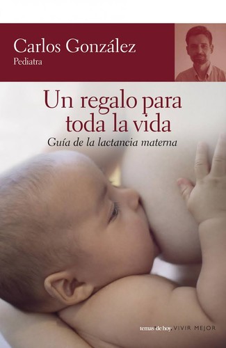 Carlos González: Un regalo para toda la vida (Paperback, 2006, Espasa)