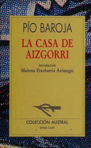 Baroja: La Casa De Aizgorri (Espasa-Calpe SA)