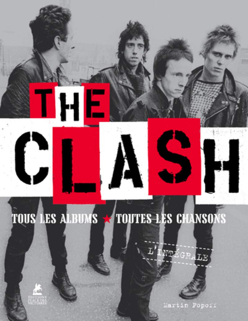Martin Popoff: The Clash - Tous les albums, toutes les chansons (Hardcover, Frantsesa language, Editions Place ds Victoires)