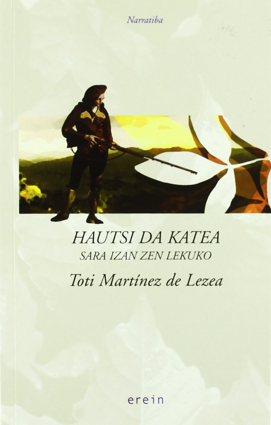 Toti Martínez de Lezea: Hautsi da katea (Euskara language, Erein)