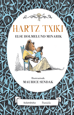 Maurice Sendak, Manu Lopez Gaseni, Else Holmelund Minarik: Hartz Txiki (Tamaina Handia) (Euskara language, 2015, Pamiela Kalandraka)