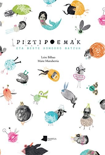 Piztipoemak (Hardcover, Euskara language, 2016, Pamiela argitaletxea)