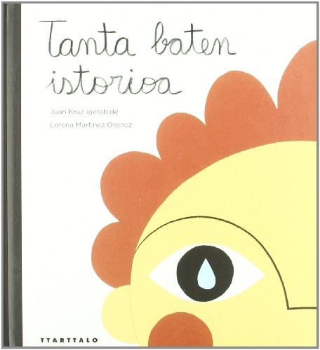 Juan Kruz Igerabide, Lorena Martinez Oronoz: Tanta baten istorioa (Hardcover, Euskara language, 2011, Ttarttalo)