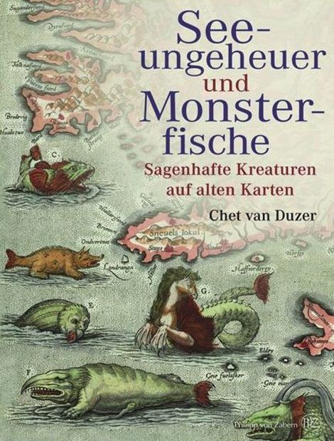 Chet Van Duzer: Seeungeheuer und Monsterfische (German language, 2015, von Zabern)