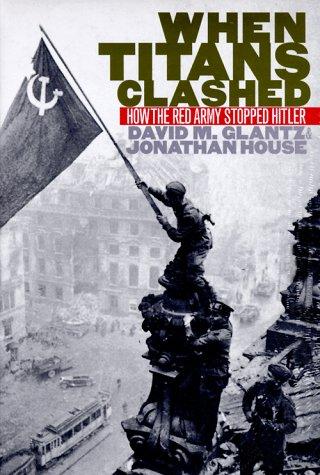 David M. Glantz: When Titans clashed (1995, University Press of Kansas)