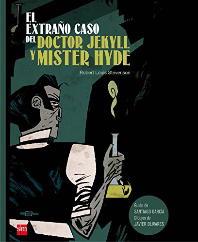 Robert Louis Stevenson, Santiago García, Javier Olivares Conde: El extraño caso del doctor Jekyll y mister Hyde (Hardcover, 2009, EDICIONES SM)