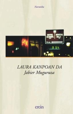 Jabier Muguruza: Laura kanpoan da (Paperback, Basque language, 1999, Erein)