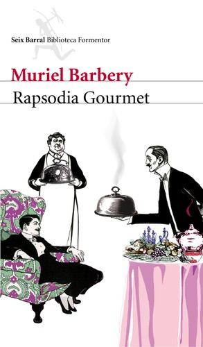 Muriel Barbery: Rapsodia Gourmet (2011, Seix Barral)